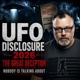 UFO Disclosure 2026: The Great Deception Nobody Is Talking About