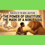 The Power of Gratitude: The Mark of a Noble Soul