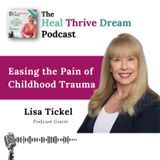 EP225: Easing the Pain of Childhood Trauma with Lisa Tickel