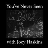 You've Never Seen with Joey Haskins "La Belle et La Bête" (1946)