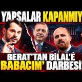 BERAT’TAN BİLAL’E ‘BABACIM’ DARBESİ!”