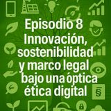 Episodio 8 - Innovación y Sostenibilidad