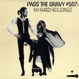 Pass The Gravy #507: No Hard Feelings