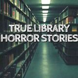 5 True Library Horror Stories