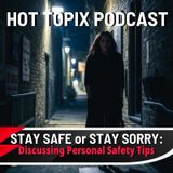 Stay Safe or Stay Sorry: Discussing Personal Safety Tips