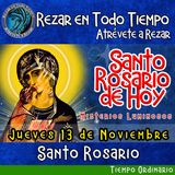SANTO ROSARIO DE HOY JUEVES 13 DE NOVIEMBRE DEL 2025 MISTERIOS LUMINOSOS.  Rosario a la Virgen María. 🌹 