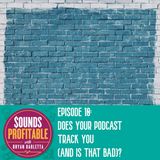 Does Your Podcast Track You (and is that bad)? w/ Jack Rhysider