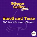 Smell and Taste, Part 1: How to be a better coffee taster