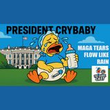 President Crybaby Melts Down Again While America Suffers | Karel Cast 25-119