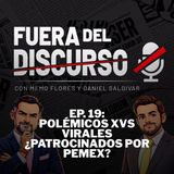 🎙️📢 Fuera Del Discurso || XV patrocinado por PEMEX || 19