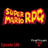 Episode 106: Super Mario RPG