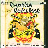 Trampled Underfoot - 025 -  Blazing Movies and Comedy