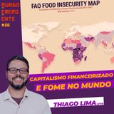 CAPITALISMO FINANCEIRIZADO E FOME com Thiago Lima