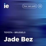 IE - Your Own Path – Brussels - Jade Bez at TOYOTA