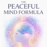 THE PEACEFUL MIND FORMULA