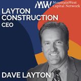 Revisiting Layton Construction | Building a Business Through People, Not Projects