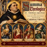 St. Thomas Aquinas: Summa Theologica – The 4 Cardinal Virtues | Catholic Audiobook Part 7
