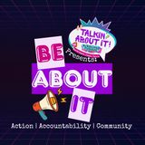 Talkin About It presents Be About It- Sober Streets Movement