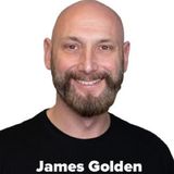 Episode # 58 - Good to Goalden - James Golden