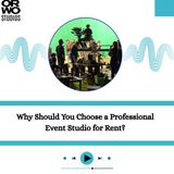 Why Should You Choose a Professional Event Studio for Rent
