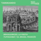 Brasileirices :: La Fiesta Tupinambá y el Brasil francés 