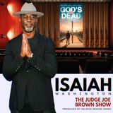 legendary actor, ISAIAH WASHINGTON stopped by THE JUDGE JOE BROWN SHOW to promote HIS NEW MOVIE, GODs NOT DEAD (WE THE PEOPLE)