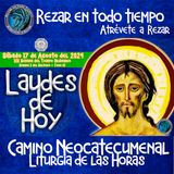 LAUDES DEL DIA DE HOY ✟ SABADO 17 DE AGOSTO 2024 ✟ Camino Neocatecumenal ✟ Liturgia de las Horas.