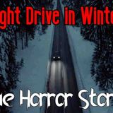 3 True Winter Night Drive Horror Stories