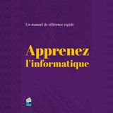 Apprenez l'informatique : matériel, logiciels, réseaux et programmation expliqués simplement