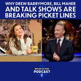Why Drew Barrymore, Bill Maher and Other Talk Shows Are Breaking  Picket Lines (ep.295)