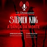 Dissecando Stephen King. Episódio 5. Parte 2. A Dança Da Morte.