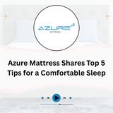 Azure Mattress Shares Top 5 Tips for a Comfortable Sleep