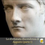 La sfortunata discendenza di Augusto (parte I)