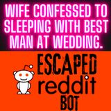 Wife Confessed to Sleeping with Best Man at Wedding.