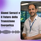 Gianni Serazzi e il Futuro della Transizione Energetica