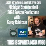 Michigan State Football predictions with Corey Robinson _ This Is Sparta MSU _190