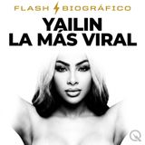 Yailin la Más Viral Flash Biográfico — Guerra legal y música nueva