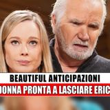 Beautiful: Donna pronta a lasciare Eric!
