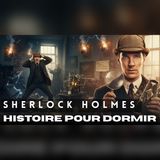 Sherlock Holmes 2H30 L Exorcisme de Baker Street Histoire pour dormir