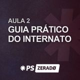 Guia do Internato 2 – Como se virar quando ninguém te ensina nada