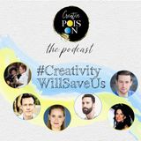 #CreativityWillSaveUs Series - Episode 2