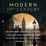 Slave Narratives a Folk History of Slavery in the United States From Interviews with Former Slaves Volume XI North Carolina Narratives Part…