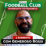 S6 Ep. 8 –Quando il Sorrento sfiorò la promozione in B: Generoso Rossi con IFC