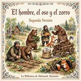 024 - Audiolibro - El hombre, el oso y el zorro Versión 2 - Aleksandr Afanásiev