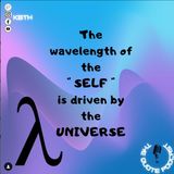The wavelength of the SELF is driven by the Universe.