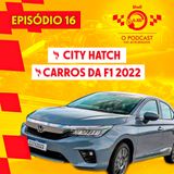 Os detalhes do INÉDITO Honda City Hatchback + Novos carros da F1 2022 - Shell 0 a 100 #16
