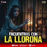 3 historias de encuentros con La llorona en México | Ep. 330