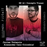 EP. 12 / Concepto Visual – Javier Valencia + Alexander Cano (Colombia)