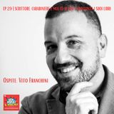 Ep.29 | Vito Franchini scrittore, carabiniere e molto altro, ci racconta i suoi libri