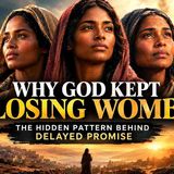 Why God Kept Closing Wombs _ The Hidden Pattern Behind Delayed Promise